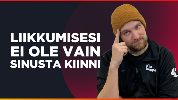 Liikkumisesi ei ole vain sinusta kiinni